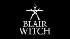 BLAIR WITCH Video Game Announced At E3; Trailer Confirms August 30th Release For Xbox One & PC