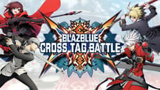 BLAZBLUE: CROSS TAG BATTLE Getting Arcade Version In Japan