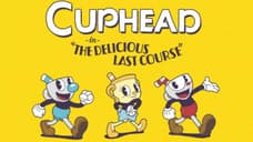 CUPHEAD The Delicious Last Course DLC Announced Confirming A Third Playable Character; Check Out The Trailer