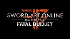 SWORD ART ONLINE: FATAL BULLET Announced For 2018 Release