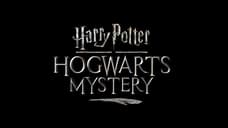 Attend Hogwarts In Upcoming Mobile RPG HARRY POTTER: HOGWARTS MYSTERY