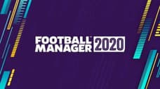 FOOTBALL MANAGER 2020 Tops The EMEAA Charts In Its First Week