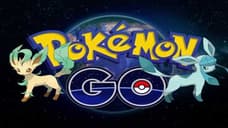 Here's The Trick To Getting The Two New Eevee-lutions In POKÉMON GO: Leafeon And Glaceon