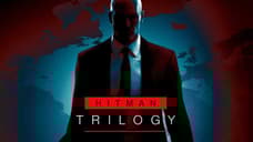 IO Interactive Announces HITMAN TRILOGY Collection Featuring All Three Of The Latest Mainline HITMAN Games