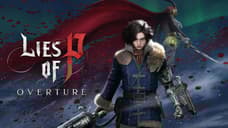 LIES OF P: OVERTURE Gets Surprise Release Today; Now Available On PC, Xbox, And PlayStation