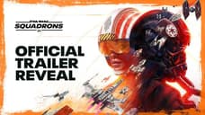 STAR WARS: SQUADRONS Reveal Trailer Released; Coming To PlayStation 4, Xbox One, And PC In October