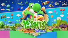YOSHI'S CRAFTED WORLD Gets Charming New Trailer Ahead Of The Game's Release