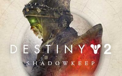 DESTINY 2: SHADOWKEEP Expansion And NEW LIGHT Delayed Until October