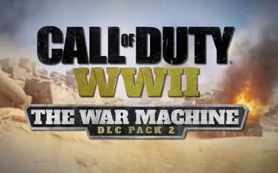 CALL OF DUTY: WWII 'The War Machine' DLC 2 Receives Trailer Ahead of Next Week's PS4 Release