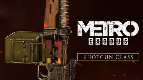 METRO EXODUS Shares A New Trailer Breaking Down Its Shotguns