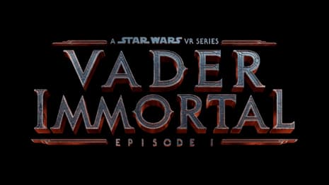 Lucasfilm Announces VADER IMMORTAL: A STAR WARS VR SERIES; Check Out The Teaser Trailer