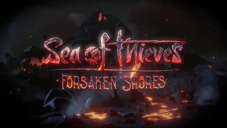 SEA OF THIEVES Releases New Trailer On Their Next DLC, Forsaken Shores