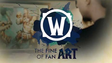 Check Out The WORLD OF WARCRAFT 'Fine Art Of Fan Art' Episodes 1 & 2