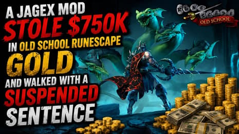 A Jagex Mod Stole $750K In Old School RuneScape Gold And Walked With A Suspended Sentence