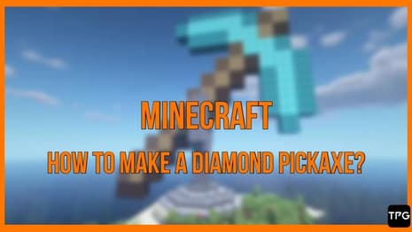 Find Out How To Create And Use A Diamond Pickaxe In MINECRAFT
