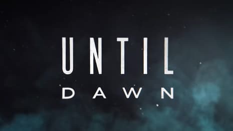 UNTIL DAWN Movie First Look Reveals A Very Different Take On The Hit Video Game