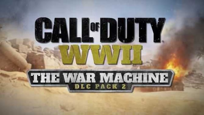 CALL OF DUTY: WWII 'The War Machine' DLC 2 Receives Trailer Ahead of Next Week's PS4 Release