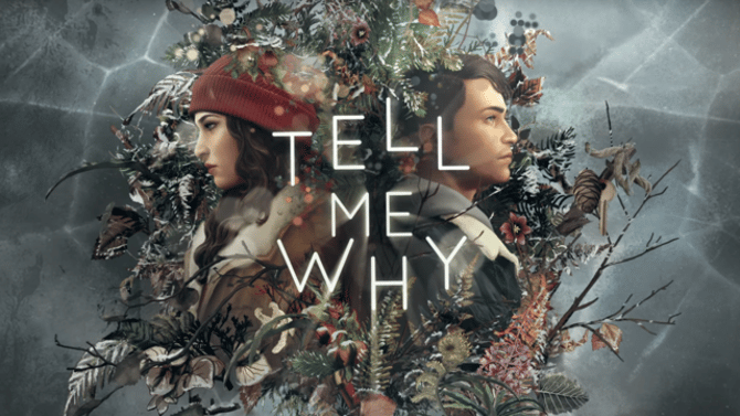 The Studio Behind LIFE IS STRANGE Announces New Game TELL ME WHY With A Thrilling Trailer