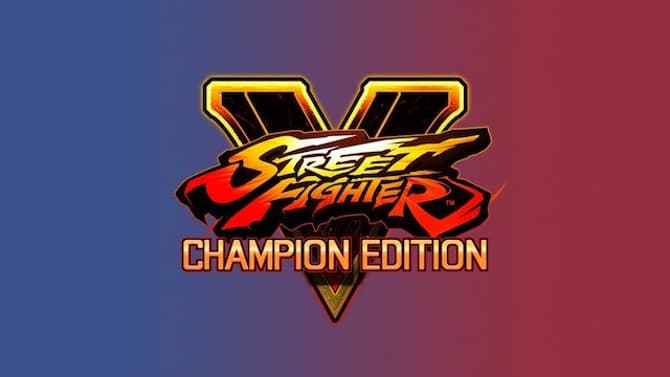 STREET FIGHTER V: CHAMPION EDITION Gets New Trailer, As The Game Finally Becomes Available Today