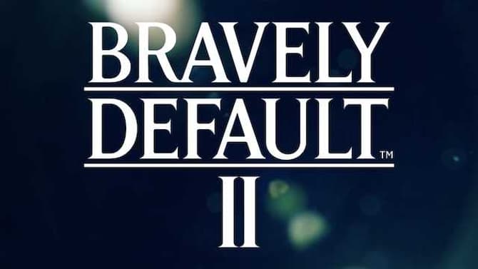 BRAVELY DEFAULT II: Square Enix Releases Exciting New Trailer And Finally Reveals The Game's Release Date