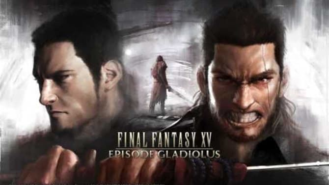 FINAL FANTASY XV's Gladiolus Gets His Own Playable Episode