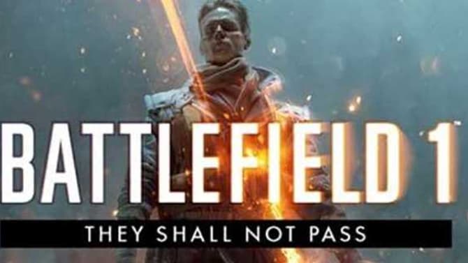 New BATTLEFIELD 1 Trailer Hits For &quot;They Shall Not Pass&quot; DLC!