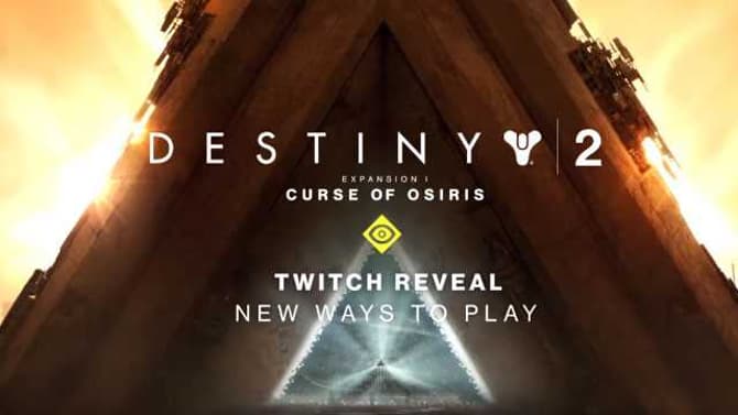 Tomorrow's DESTINY 2: CURSE OF OSIRIS Livestream To Focus On Fireteam Activities