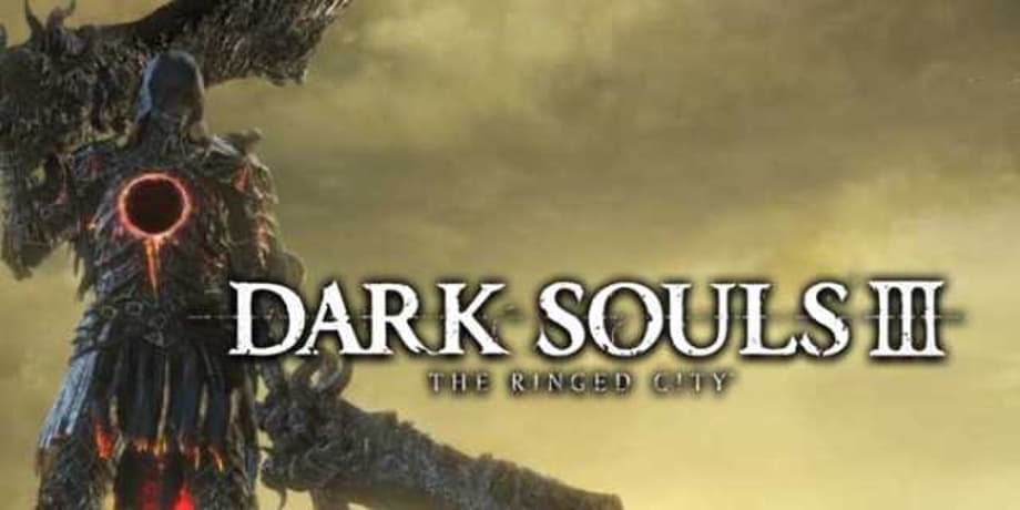 DARK SOULS 3: THE RINGED CITY  Gets Launch Trailer And Date