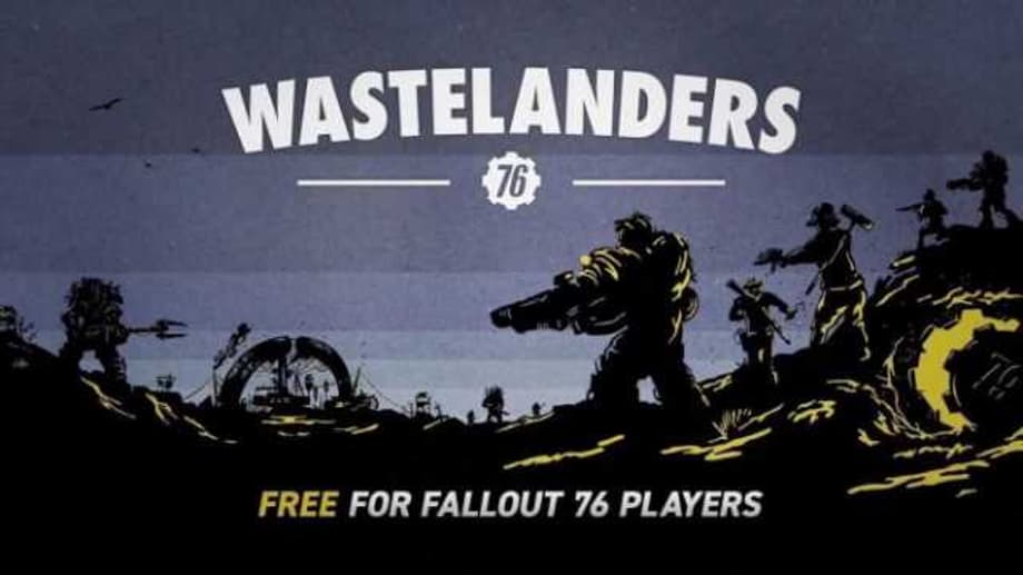 FALLOUT 76: WASTELANDERS Update Is No Longer Being Released For 2019