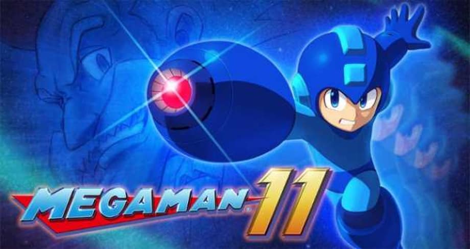 MEGA MAN Is Back! MEGA MAN 11 Set To Launch In 2018!