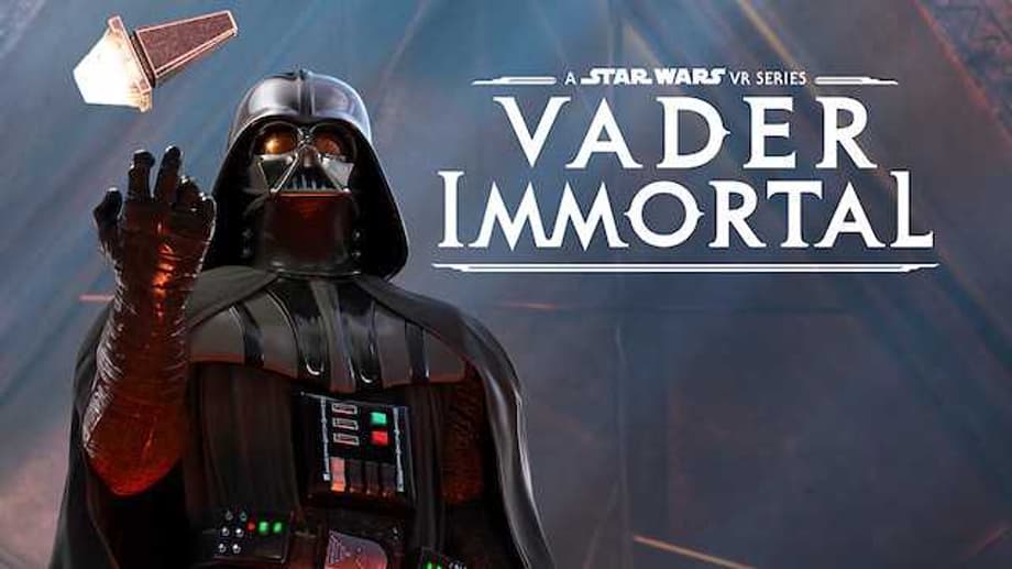 VADER IMMORTAL: A STAR WARS VR SERIES Developers Share A Bunch Of Details About The Immersive VR Title