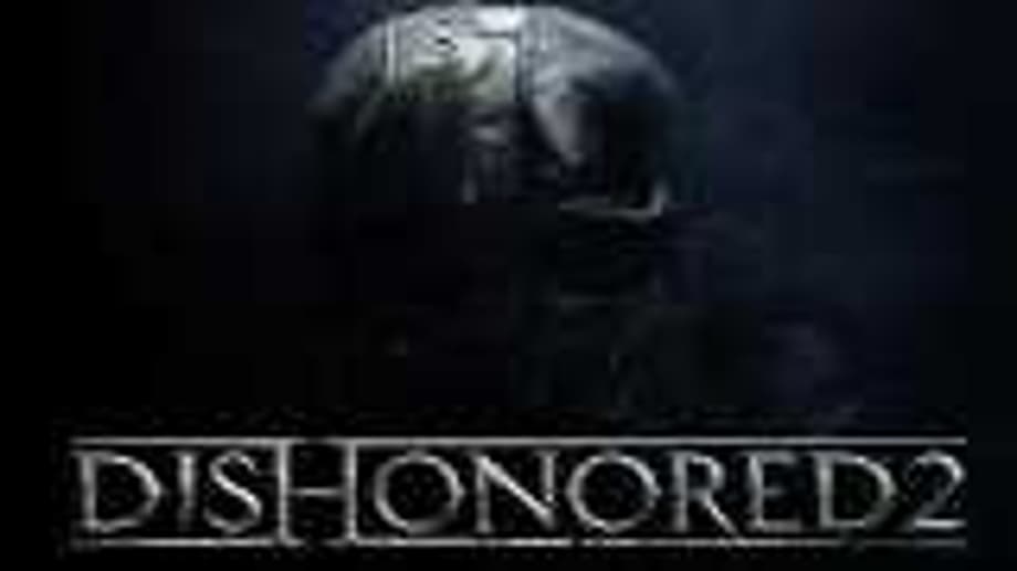 DISHONORED 2 To Be Featured At E3 With First Footage