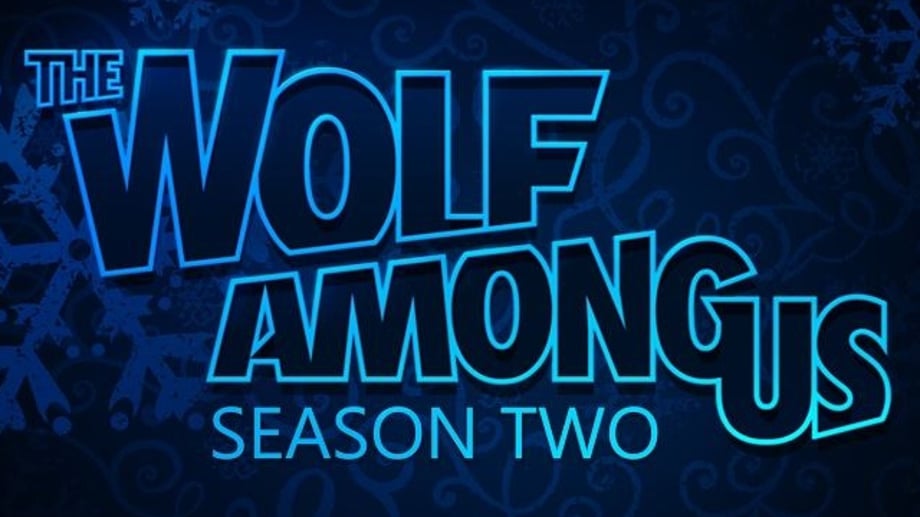 Telltale's THE WOLF AMONG US 2 Has Been Delayed To 2019