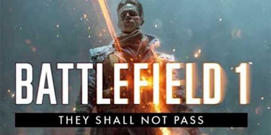 New BATTLEFIELD 1 Trailer Hits For "They Shall Not Pass" DLC!