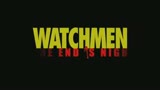 Watchmen: The End Is Nigh Trailer/Video - Watchmen: The End Is Nigh Official Trailer