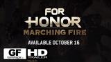 Multiplatform Trailer/Video - For Honor - Marching Fire Brings New Faction, Heroes, and Breach Mode