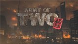 Army of Two: The 40th Day Trailer/Video - Army of Two: The 40th Day Intro Trailer